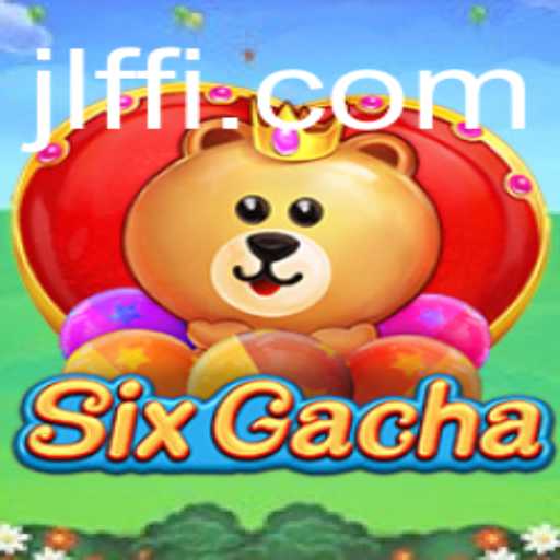Discover the Excitement of SixGacha: A New Era in Gaming